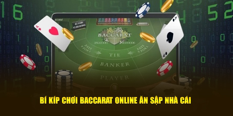 Bí kíp chơi Baccarat online ăn sập nhà cái