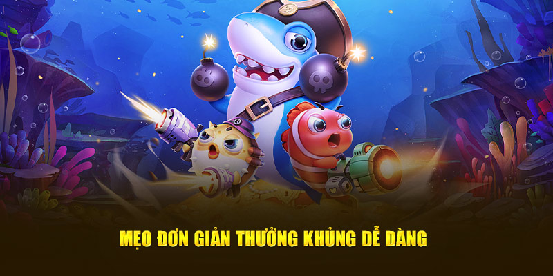 Mẹo đơn giản thưởng khủng dễ dàng